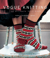 Vogue Knitting the Ultimate Sock Book: History*Technique*Design - 