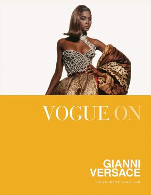 Vogue on: Gianni Versace - Sinclair, Charlotte