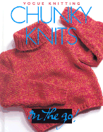 Vogue(r) Knitting on the Go: Chunky Knits - Malcolm, Trisha (Editor)