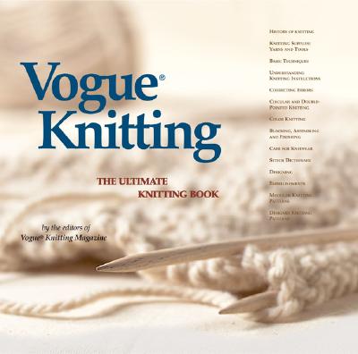 Vogue(r) Knitting the Ultimate Knitting Book - Vogue Knitting (Editor)