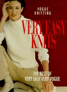 Vogue(r) Knitting Very Easy Knits: The Best of Very Easy Very Vogue - Vogue Magazine, and Butterick Patterns, and From the Editors of Vogue and Butterick Patterns