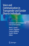 Voice and Communication in Transgender and Gender Diverse Individuals: Evaluation and Techniques for Clinical Intervention