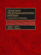 Voice/Data Telecommunications Systems: An Introduction to Technology