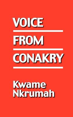 Voice from Conakry - Nkrumah, Kwame