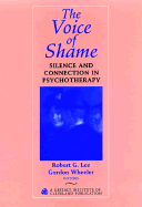 Voice of Shame: Silence and Connection in Psychotherapy - Lee, Robert G (Editor), and Wheeler, Gordon (Editor)