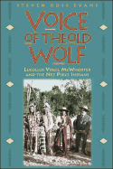 Voice of the Old Wolf: Lucullus Virgil McWhorter and the Nez Perce Indians - Evans, Steven R