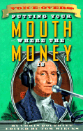 Voice-Overs: Putting Your Mouth Where the Money is