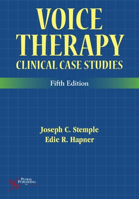 Voice Therapy: Clinical Case Studies - Stemple, Joseph C. (Editor), and Hapner, Edie R. (Editor)