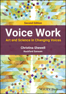 Voice Work: Art and Science in Changing Voices