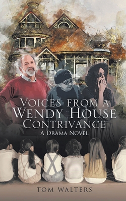 Voices From A Wendy House Contrivance - Walters, Tom