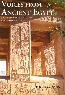 Voices from Ancient Egypt: An Anthology of Middle Kingdom Writings - Parkinson, R B