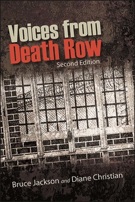 Voices from Death Row, Second Edition - Jackson, Bruce, and Christian, Diane