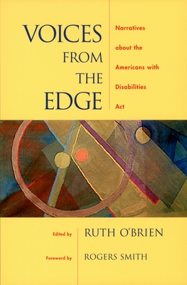 Voices from the Edge: Narratives about the Americans with Disabilities ACT - O'Brien, Ruth (Editor), and Smith, Rogers M (Foreword by)