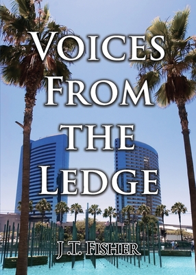 Voices from the Ledge - Fisher, J T