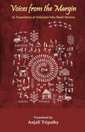 Voices from the Margin: A Translation of Selected Odia Short Stories