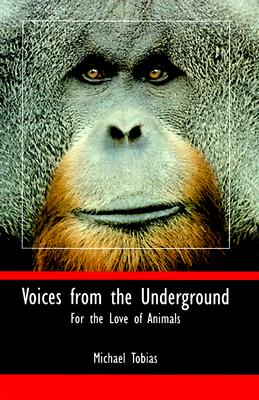 Voices from the Underground: For the Love of Animals - Tobias, Michael