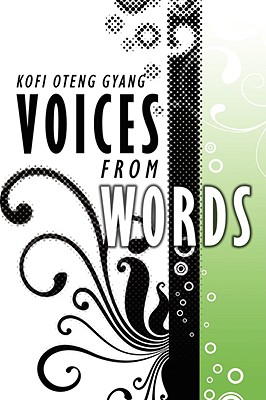 Voices from Words - Gyang, Kofi Oteng