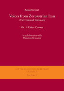 Voices from Zoroastrian Iran: Oral Texts and Testimony. Vol. 1: Urban Centres