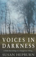 Voices in Darkness - Hepburn, Susan