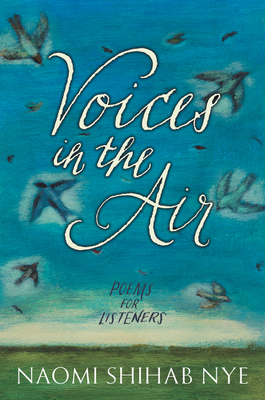 Voices in the Air: Poems for Listeners - Nye, Naomi Shihab