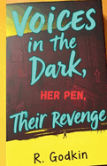 Voices in the Dark: Her Pen, Their Revenge