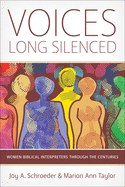 Voices Long Silenced: Women Biblical Interpreters Through the Centuries