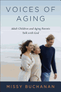 Voices of Aging: Adult Children and Aging Parents Talk with God