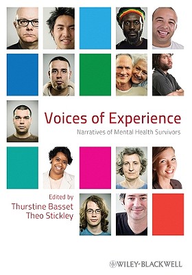 Voices of Experience: Narratives of Mental Health Survivors - Basset, Thurstine, and Stickley, Theo