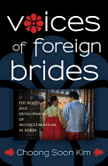 Voices of Foreign Brides: The Roots and Development of Multiculturalism in Contemporary Korea