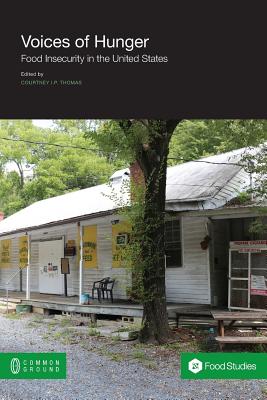 Voices of Hunger: Food Insecurity in the United States - Thomas, Courtney I P (Editor)