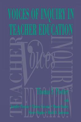 Voices of Inquiry in Teacher Education - Poetter, Thomas S., and Pierson, Jennifer, and Caivano, Chelsea