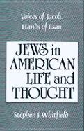 Voices of Jacob, hands of Esau : Jews in American life and thought