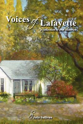 Voices of Lafayette: A Collection of Oral Histories of Lafayette, California - Sullivan, Julie