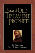 Voices of Old Testament Prophets: The 26th Annual Sidney B. Sperry Symposium