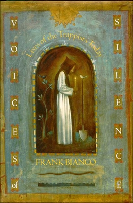 Voices of Silence: Lives of the Trappists Today - Bianco, Frank