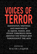 Voices of Terror: Manifestos, Writings, and Manuals of Al-Qaeda, Hamas and Other Terrorists from Around the World and Throughout the Ages