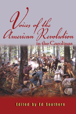 Voices of the American Revolution in the Carolinas - Southern, Ed (Editor)