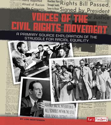 Voices of the Civil Rights Movement: A Primary Source Exploration of the Struggle for Racial Equality - Mortensen, Lori