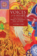 Voices of the Heart: Asian American Women on Immigration, Work, and Family