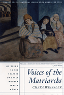 Voices of the Matriarchs: Listening to the Prayers of Early Modern Jewish Women