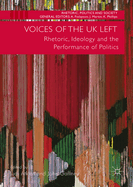 Voices of the UK Left: Rhetoric, Ideology and the Performance of Politics