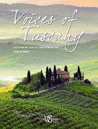 Voices of Tuscany: Discover the Land of Genius and Beauty