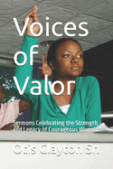 Voices of Valor: Sermons Celebrating the Strength and Legacy of Courageous Women