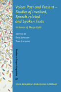 Voices Past and Present - Studies of Involved, Speech-related and Spoken Texts: In honor of Merja Kyt