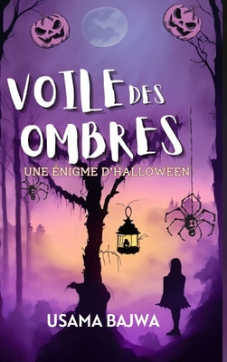 Voile d'Ombres: Une ?nigme d'Halloween - Bajwa, Usama, and Bajwa, Danish Ali