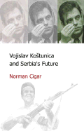 Vojislav Kostunica & Serbia's Future