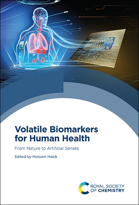 Volatile Biomarkers for Human Health: From Nature to Artificial Senses - Haick, Hossam (Editor)