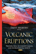 Volcanic Eruptions: Triggers, Role of Climate Change & Environmental Effects
