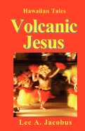 Volcanic Jesus - Jacobus, Lee A