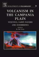Volcanism in the Campania Plain: Vesuvius, Campi Flegrei and Ignimbrites Volume 9